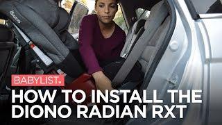 How to Install the Diono Radian RXT Convertible Car Seat - Babylist