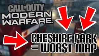 Modern Warfare - CHESHIRE PARK IS THE WORST MAP EVER!