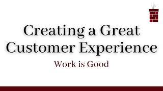 Creating a Great Customer Experience