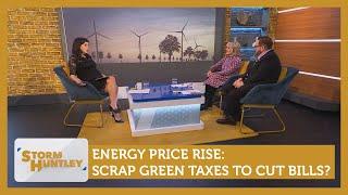 Energy Price Rise: Scrap green taxes to cut bills? Feat. Cristo Foufas & Nina Myskow | Storm Huntley