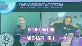 Anyobservation | #008 | Michael Blu | Uplift nation & Uplift art