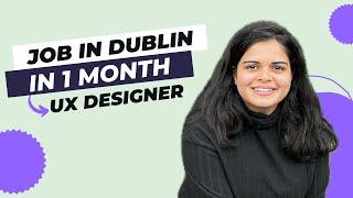 How I got a job in Dublin? | How to get a job in Ireland | UX Designer