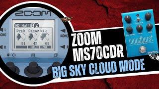 Zoom Ms70cdr "Cloud Settings" Big Sky (Ambient Reverb Pedal)