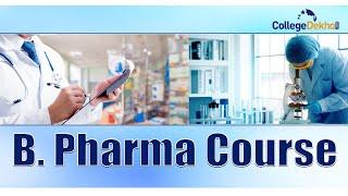 B.Pharma Course | College Dekho