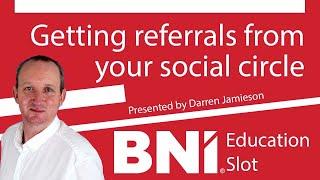 BNI Education Slot - Getting referrals from your social circle