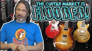 Guitar Dealers ADMIT the Market is COMPLETELY FLOODED with Gibson and Fender!