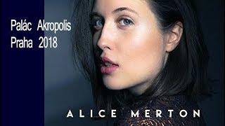 ALICE MERTON / PRAHA 2018 ( full concert ) LIVE