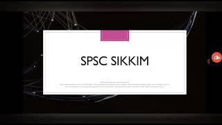 Sikkim public service commission (SPSC)..preparation tips and strategy with quality content.