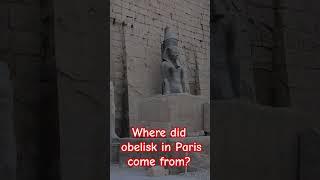 Where did the obelisk of Paris come from? #shorts