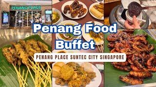 Penang Food Buffet | Penang Place Suntec City Singapore