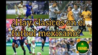 ¿Cuáles son los clásicos en el fútbol mexicano y cuáles son solo derbys?