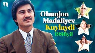 Ohunjon Madaliyev kuylaydi 1998-yil