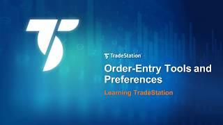 Learning TradeStation - Order Entry Tools and Preferences