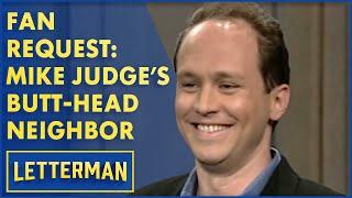 Fan Request: Mike Judge's Beavis & Butt-Head Neighbor | Letterman