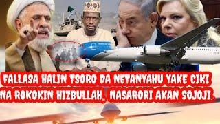 Fallasa halin tsoro da netanyahu yake ciki  na rokokin Hizbullah,, sabbin nasarori akan sojoji.