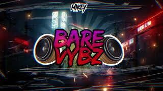 BARE VYBZ  -  EP 9INE️ - Mikey Boss