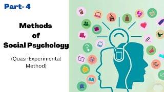 Methods of Social Psychology ( Quasi-Experimental Method)