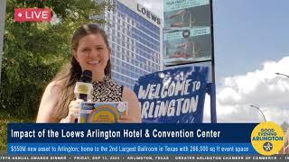 Good Evening Arlington - Impact of the Loews Arlington Hotel & Convention Center