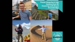 Travel, Snapchat, and Life Lessons from 80 Countries with Brock Groombridge