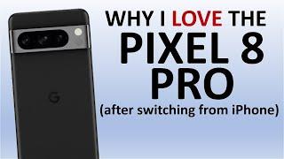 Why I LOVE the Pixel 8 Pro (After Switching from iPhone)