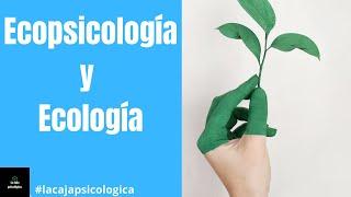 Ecopsicología y Ecología