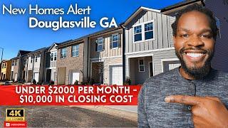 New Homes Alert in Douglasville GA - BRAND NEW TOWNHOMES Under $2000 Per Month - $10K FREE MONEY