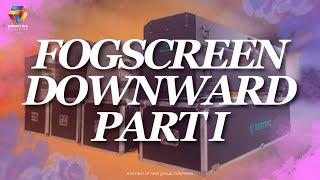 REVIEW Fogscreen Downward (Part I)