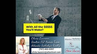 What will you do with all the $$ you make?- Olivia Laurenn - 757 Homes Team-Hampton Roads Realty