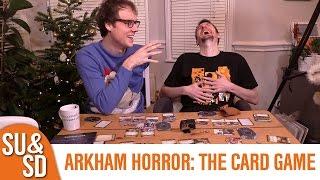 SU&SD Play Arkham Horror: The Card Game