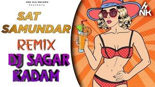 SAT SAMUNDAR REMIX DJ SAGAR KADAM ( HNK DJS RECORD)