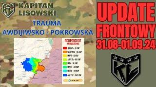 UPDATE FRONTOWY 31.08 - 01.09.24 . TRAUMA AWDIJIWSKO - POKROWSKA. Maciek Kapitan Lisowski