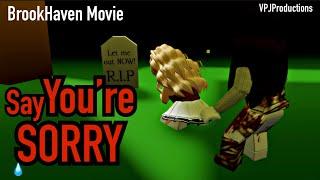 “say You’re SORRY”~ROBLOX FULL MOVIE~(BrookHaven)~~VikingPrincessJazmin