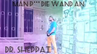 Dr. Sheppat - Man p*** die Wand an