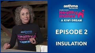 Healthy Homes - Episode 2 - Insulation