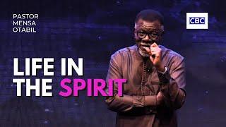 Life In The Spirit || Pastor Mensa Otabil