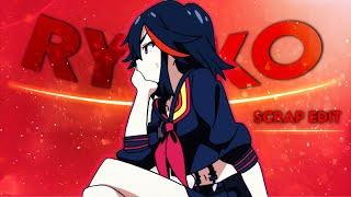 Ryuko Matoi Edit - Wannabe