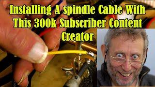 Installing A spindle Cable With This 300k Subscriber Content Creator