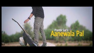 Aanewala Pal | Reprised Version | Prantik Sur