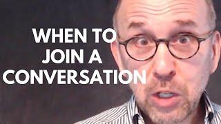 How to Join a Conversation: When to Talk (Communication Training)