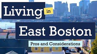 Living in East Boston, Eastie Pros and Considerations