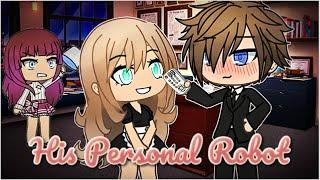 His Robot Girlfriend | Gacha Life | GLMM