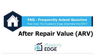 How Does The Investor's Edge Determine the ARV (After Repair Value)? (FAQ)