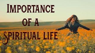 Importance of a Spiritual Life