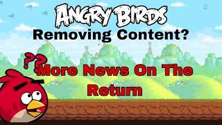 Angry Birds Will Have LESS CONTENT When It Returns (More News)