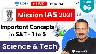 Mission IAS 2021 | Important Concepts in S&T - 1 to 5 | Sandeep Sir - Prelims + Mains