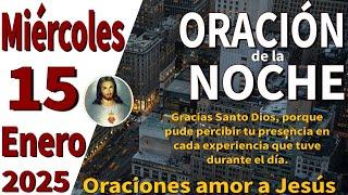 Oración de la noche de hoy Miércoles 15 de Enero de 2025 - Juan 15:16