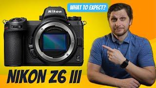 What to Expect from Nikon Z6III and It's Price Point?