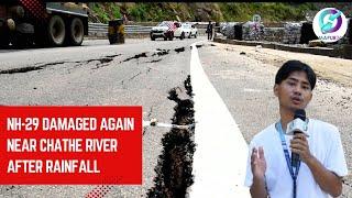 NH-29 Damaged Again Near Chathe River After Rainfall.