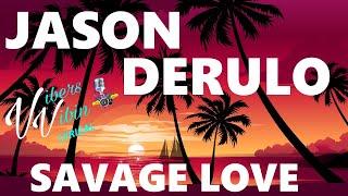 Jason Derulo - Savage Love ft. Jawsh 685 (Lyrics)