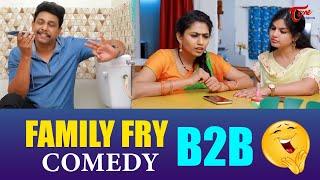 Family Fry Comedy Scenes | Hilarious Family B2B Comedy | TeluguOne Originals